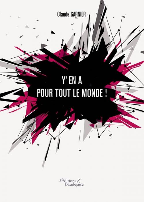 Cover of the book Y' en a pour tout le monde ! by Claude GARNIER, Éditions Baudelaire