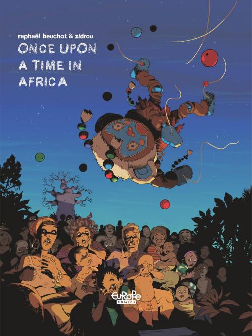 Cover of the book Trilogie africaine Zidrou-Beuchot - Tome 1 - 1. Once Upon a Time in Africa by Zidrou, Raphaël Beuchot, Europe Comics