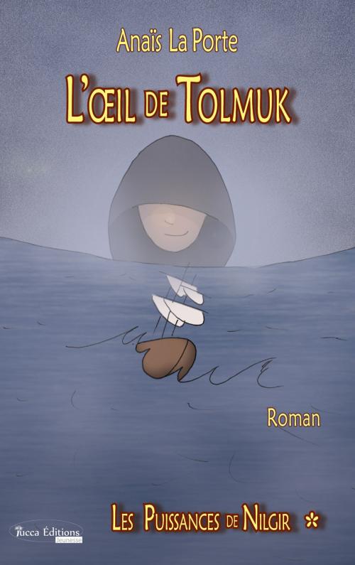 Cover of the book L'Œil de Tolmuk by Anaïs La Porte, Yucca Editions