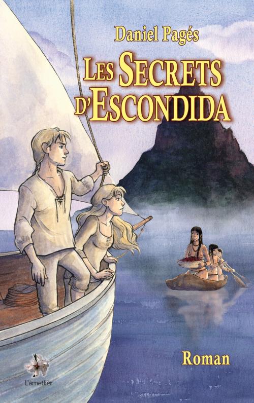 Cover of the book Les Secrets d'Escondida by Daniel Pagés, Yucca Editions
