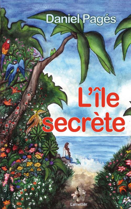 Cover of the book L'île secrète by Daniel Pagés, Yucca Editions