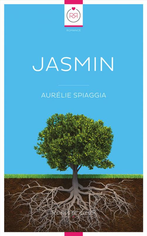 Cover of the book Jasmin by Aurélie Spiaggia, Reines De Coeur