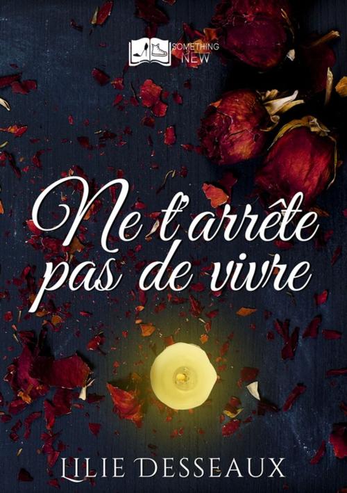 Cover of the book Ne t'arrête pas de vivre by Lilie Desseaux, Something Else Editions