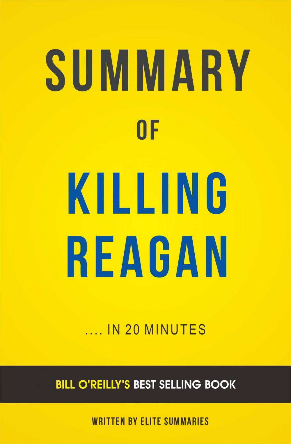 Big bigCover of Summary of Killing Reagan: by Bill O'reilly | Includes Analysis