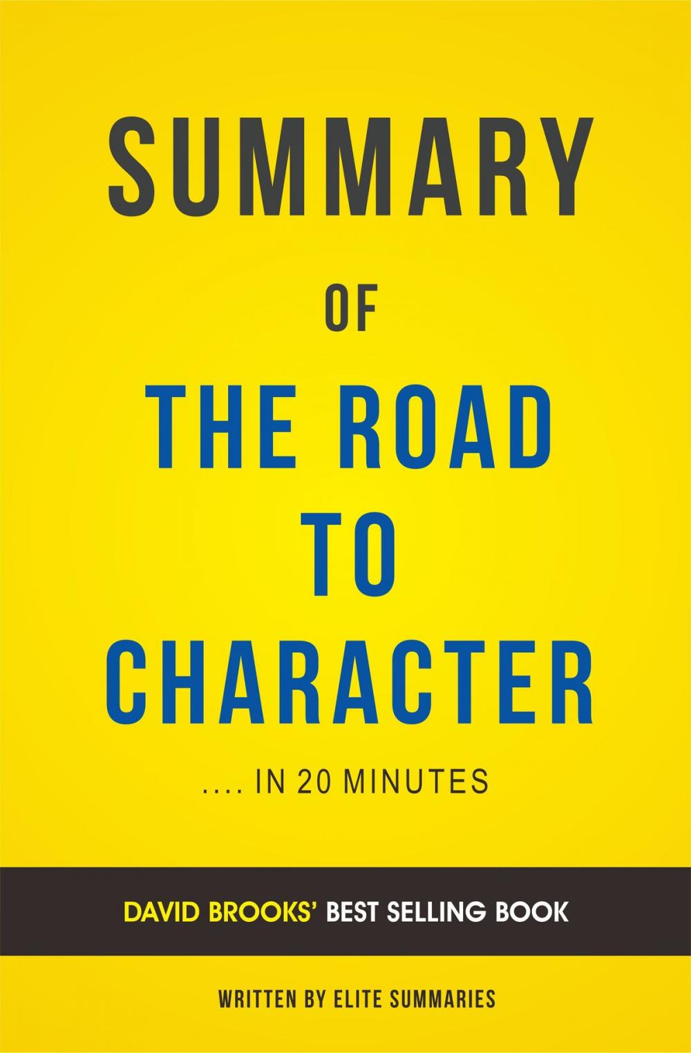 Big bigCover of Summary of The Road to Character: by David Brooks | Includes Analysis