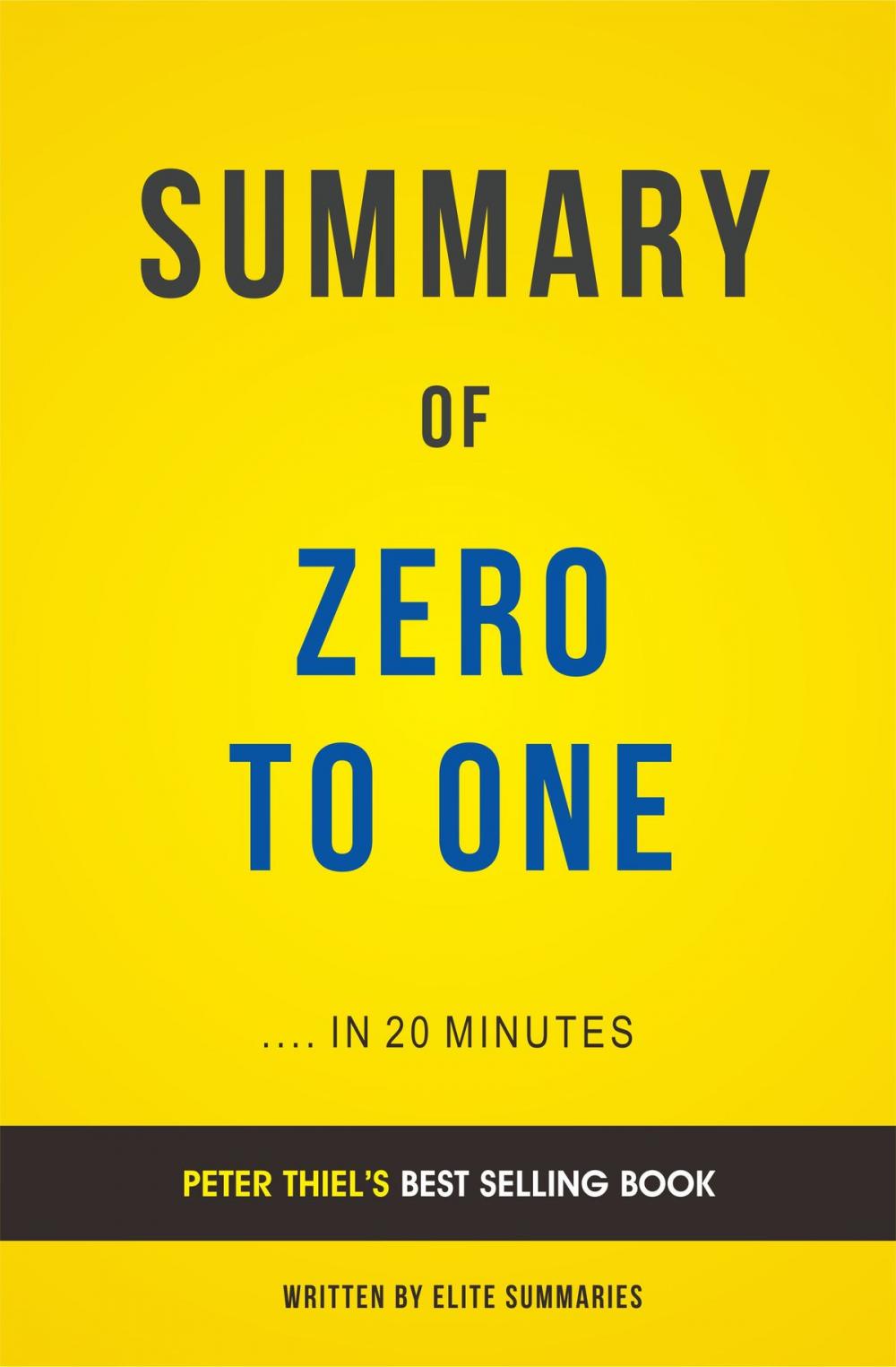 Big bigCover of Summary of Zero To One: by Peter Thiel | Includes Analysis