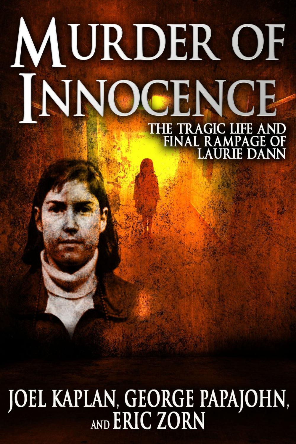 Big bigCover of Murder By Innocence: The Tragic Life and Final Rampage of Laurie Dann
