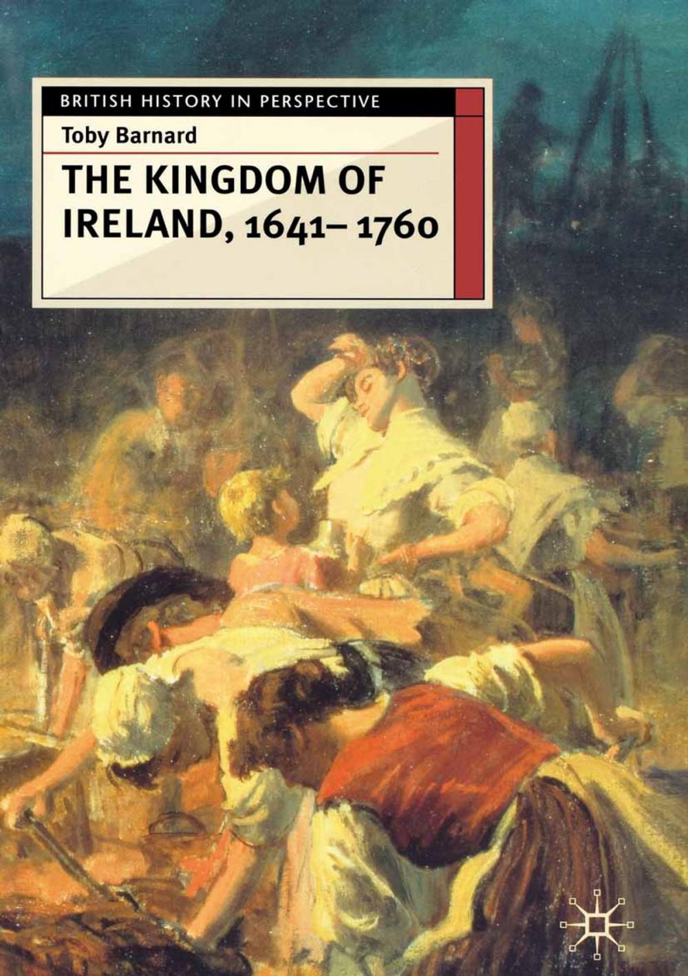 Big bigCover of The Kingdom of Ireland, 1641-1760
