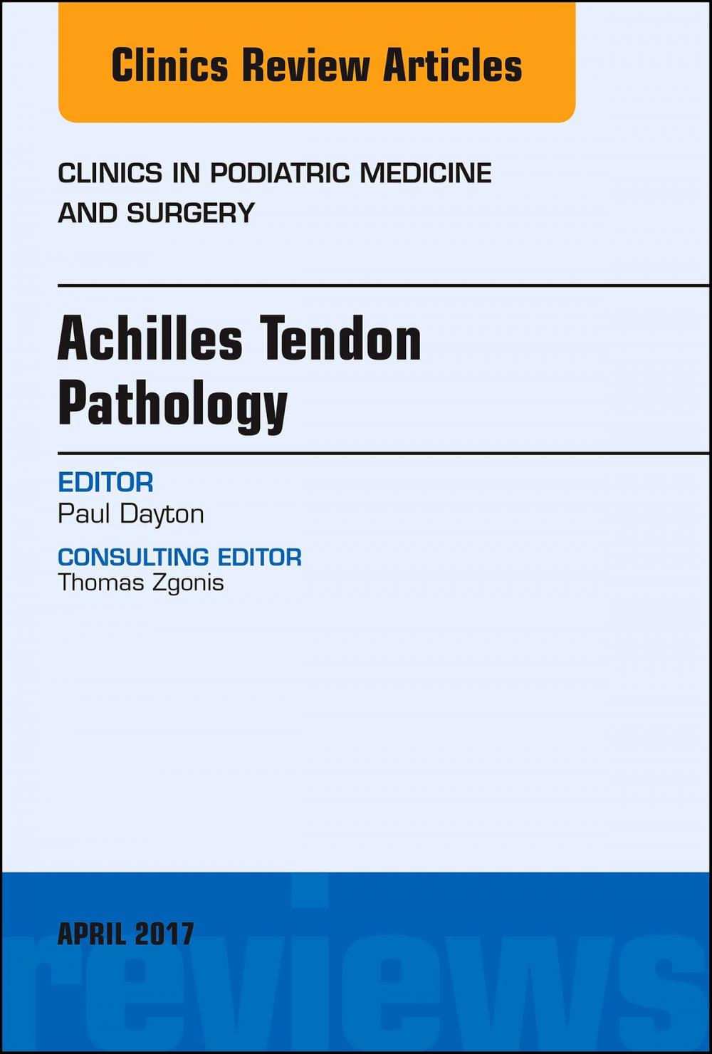 Big bigCover of Achilles Tendon Pathology, An Issue of Clinics in Podiatric Medicine and Surgery, E-Book