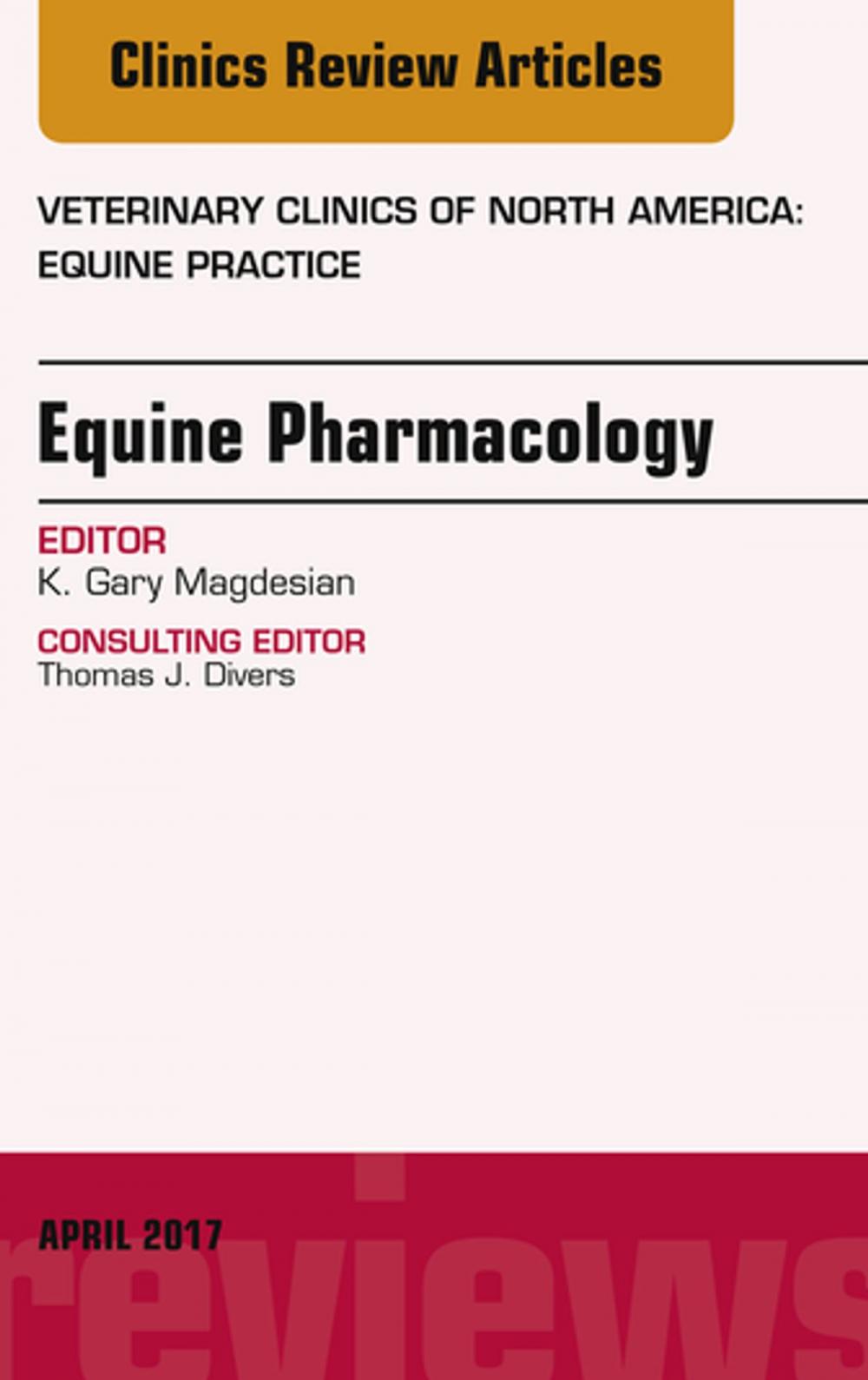 Big bigCover of Equine Pharmacology, An Issue of Veterinary Clinics of North America: Equine Practice, E-Book