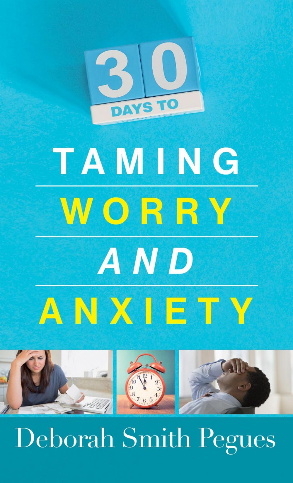 Big bigCover of 30 Days to Taming Worry and Anxiety