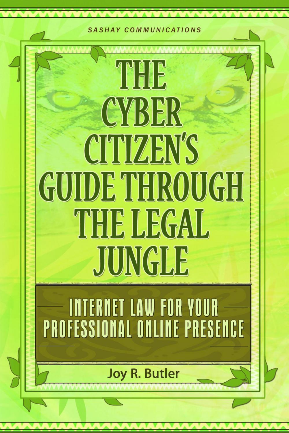 Big bigCover of The Cyber Citizen's Guide Through the Legal Jungle: Internet Law for Your Professional Online Presence