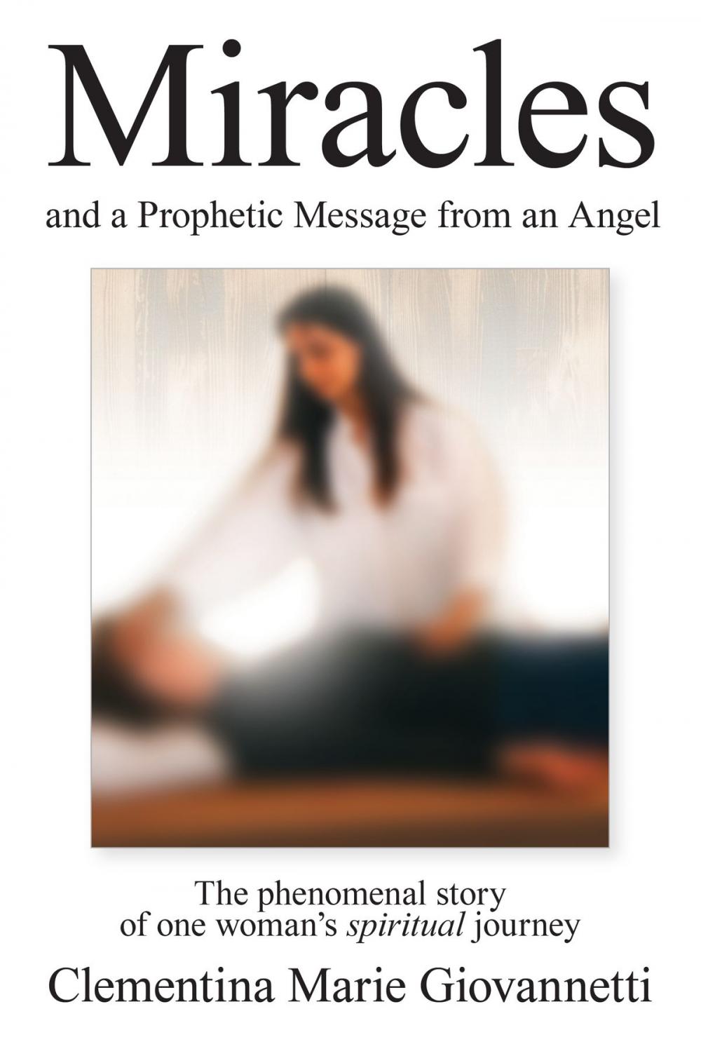 Big bigCover of Miracles and a Prophetic Message from an Angel