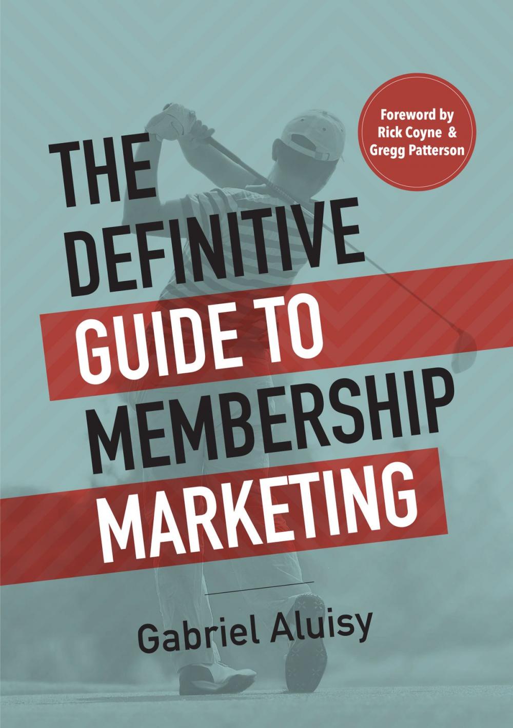 Big bigCover of The Definitive Guide to Membership Marketing