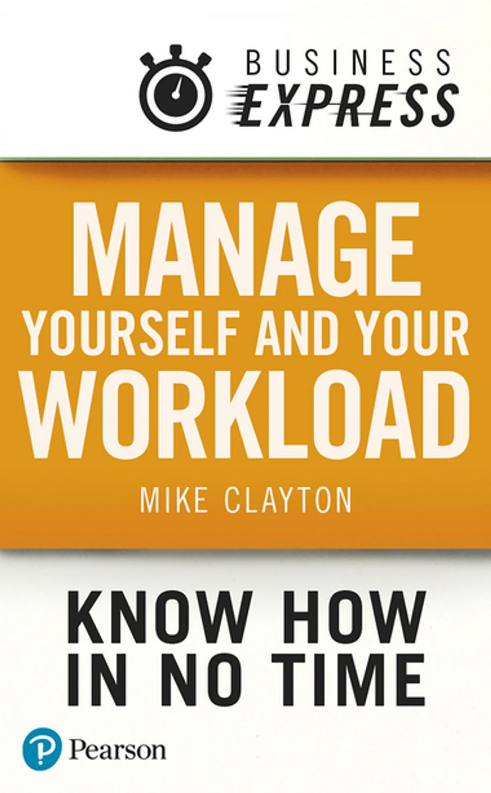 Big bigCover of Business Express: Manage yourself and your workload