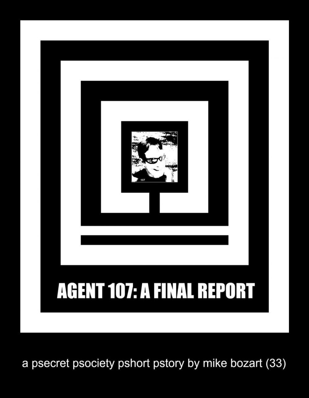 Big bigCover of Agent 107: A Final Report