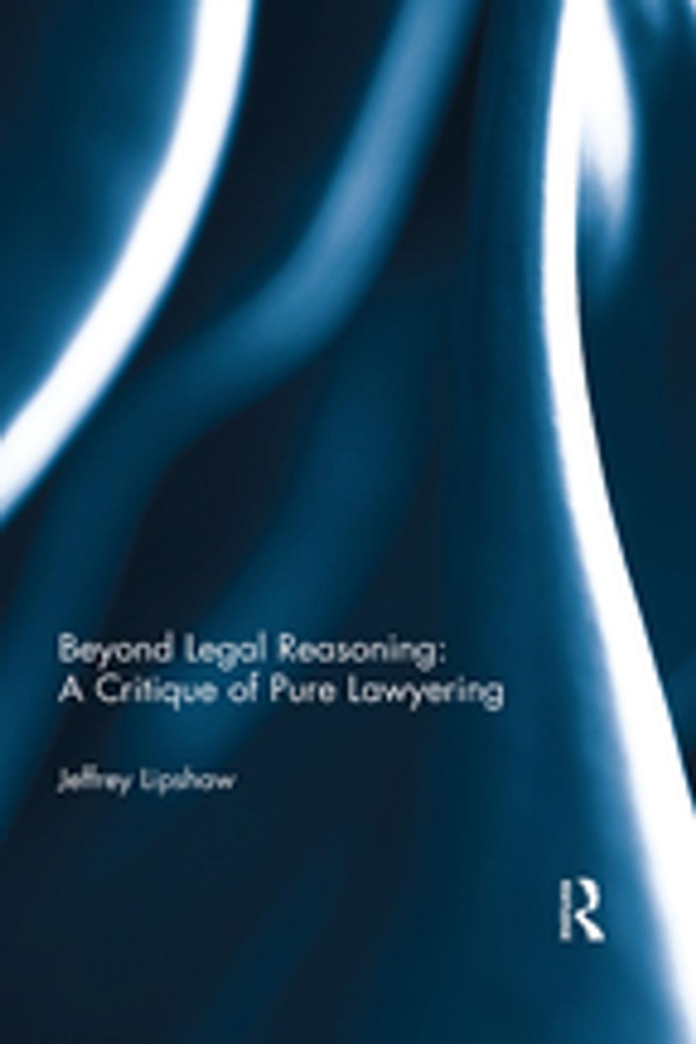 Big bigCover of Beyond Legal Reasoning: a Critique of Pure Lawyering