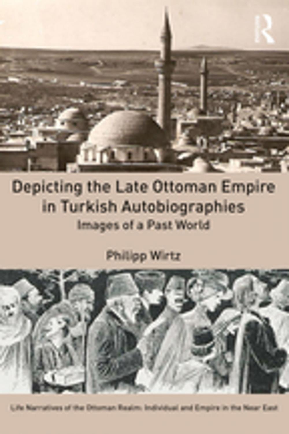 Big bigCover of Depicting the Late Ottoman Empire in Turkish Autobiographies
