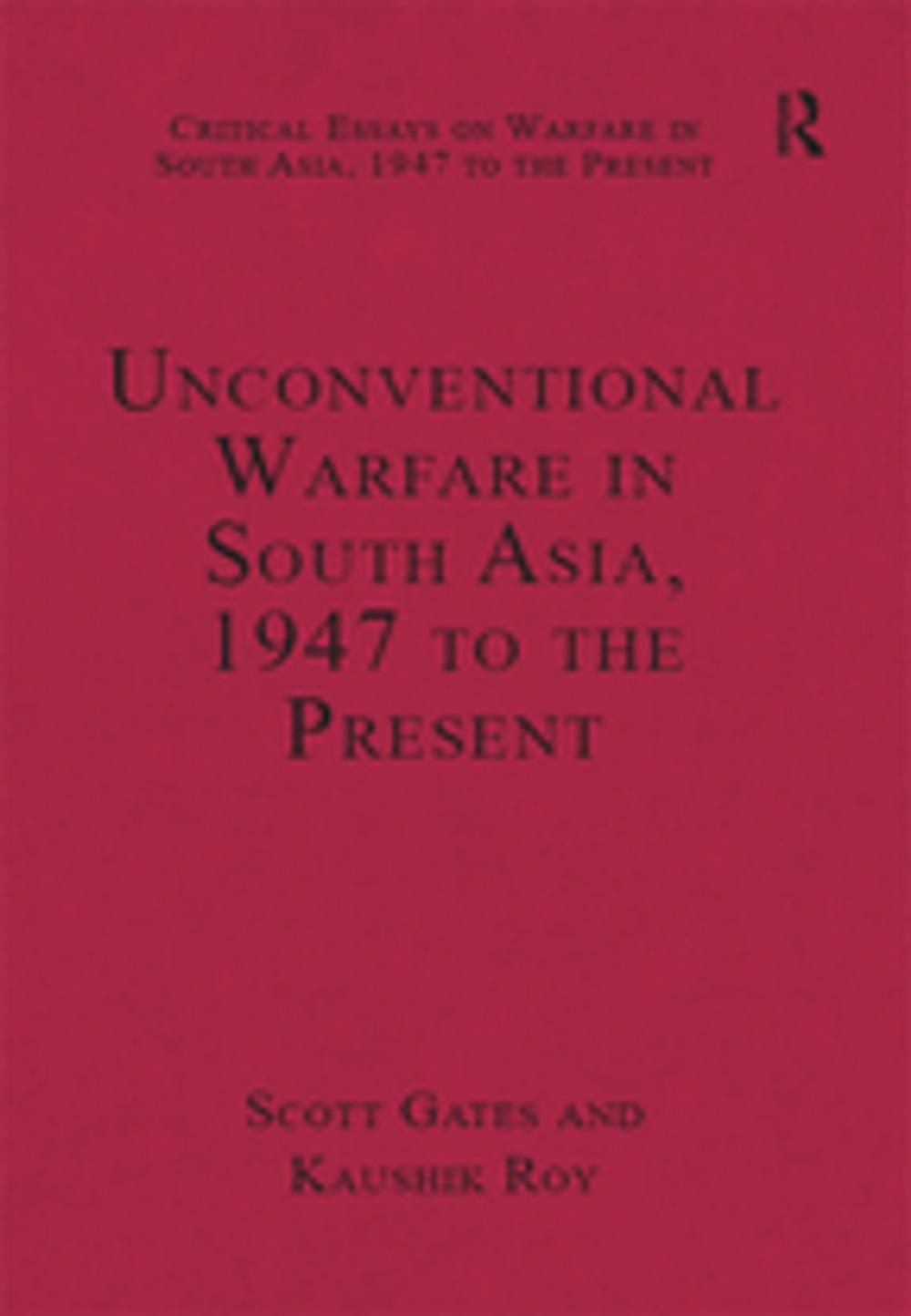 Big bigCover of Unconventional Warfare in South Asia, 1947 to the Present