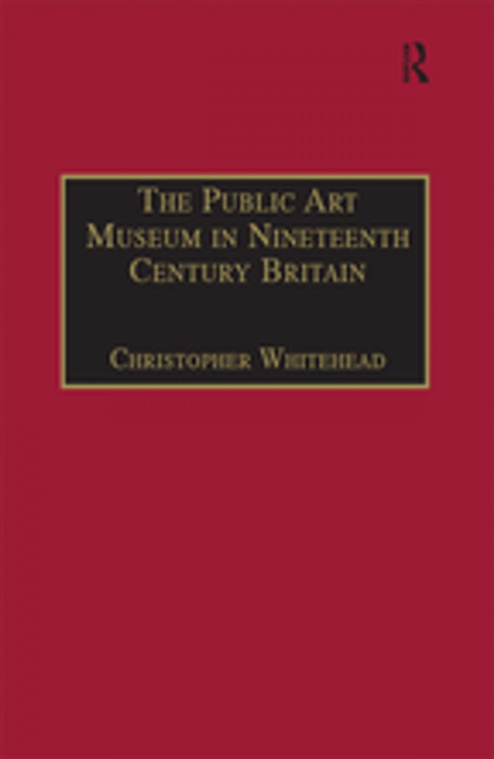 Big bigCover of The Public Art Museum in Nineteenth Century Britain