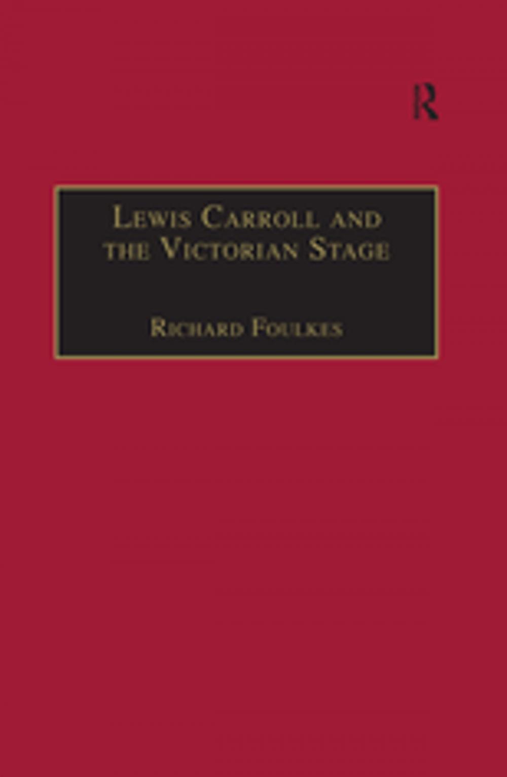 Big bigCover of Lewis Carroll and the Victorian Stage