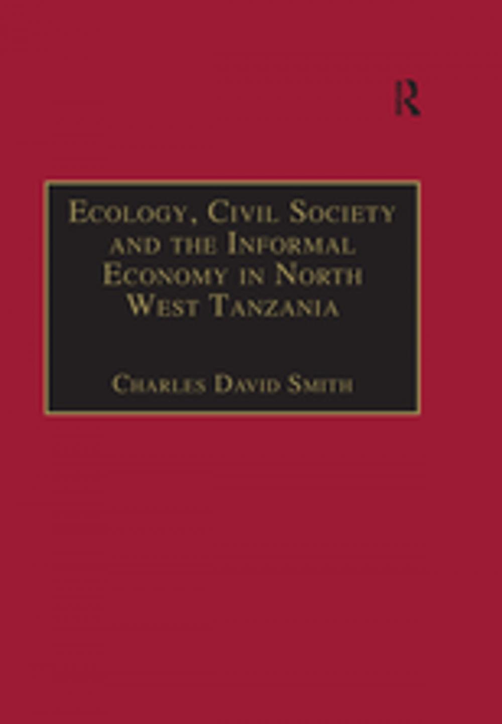 Big bigCover of Ecology, Civil Society and the Informal Economy in North West Tanzania