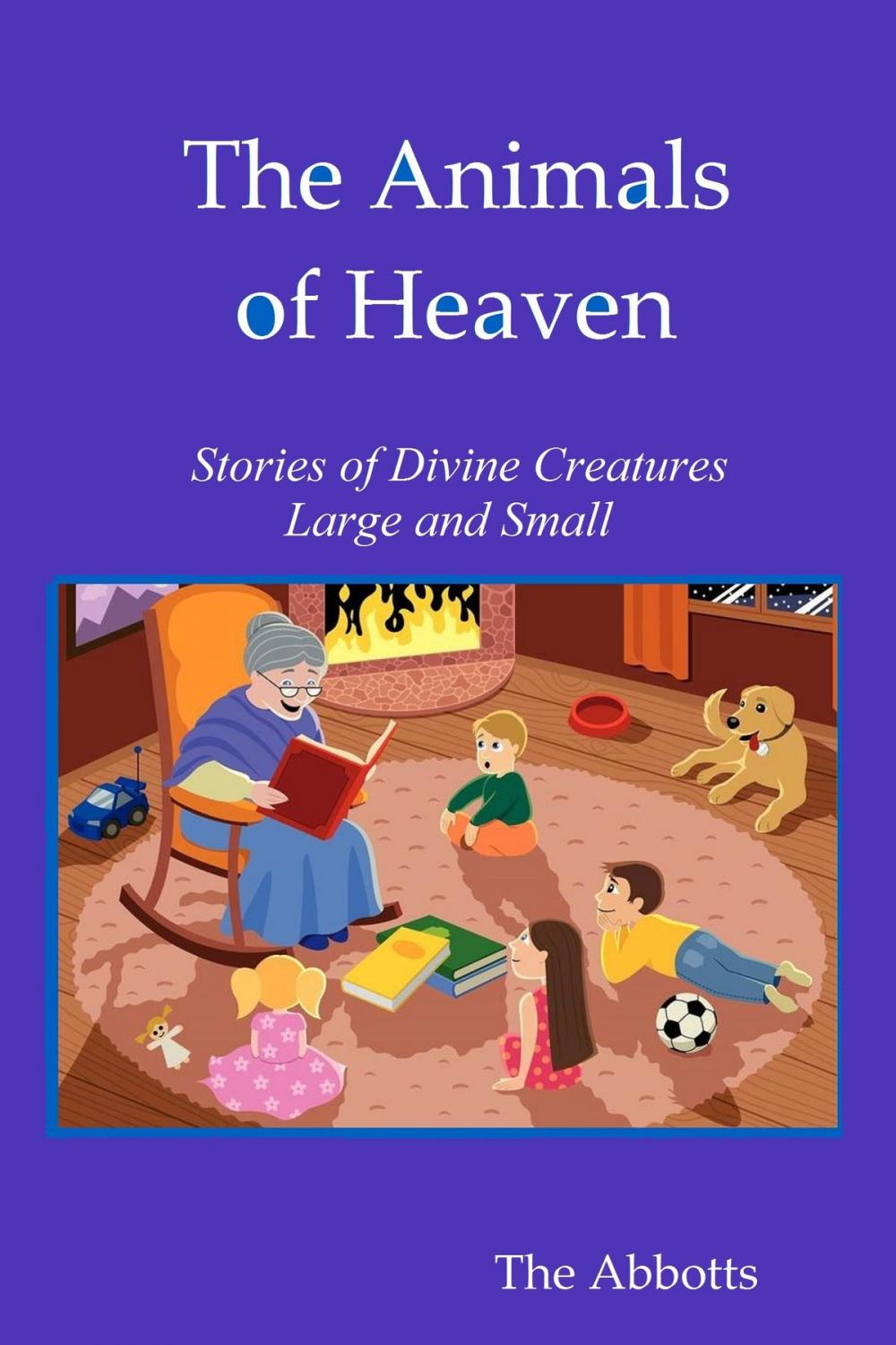 Big bigCover of The Animals of Heaven: Stories of Divine Creatures Large and Small