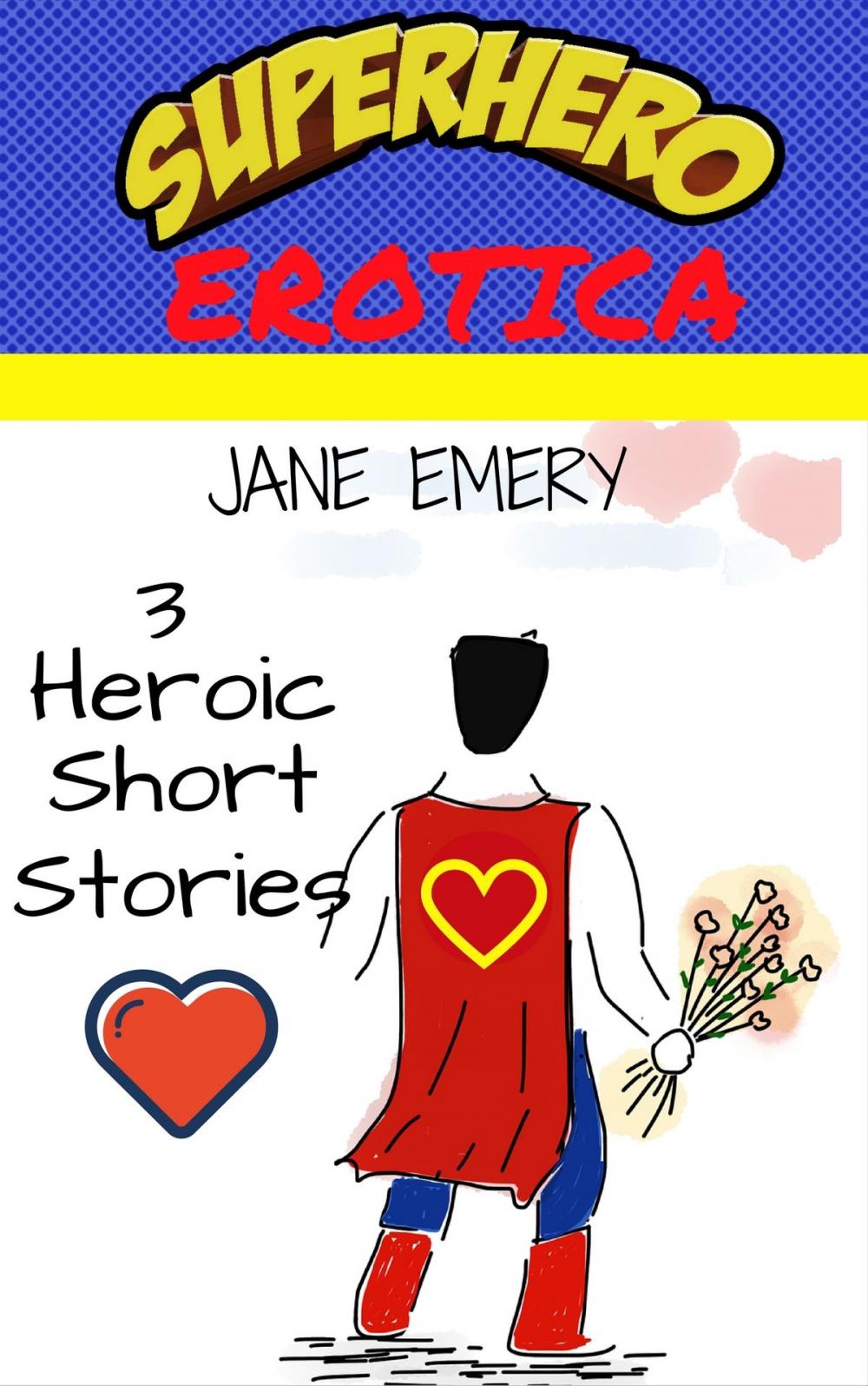 Big bigCover of Superhero Erotica: 3 Heroic Short Stories