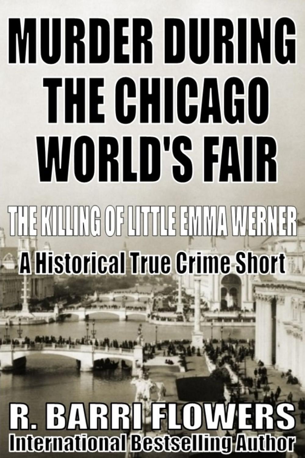 Big bigCover of Murder During the Chicago World's Fair: The Killing of Little Emma Werner (A Historical True Crime Short)