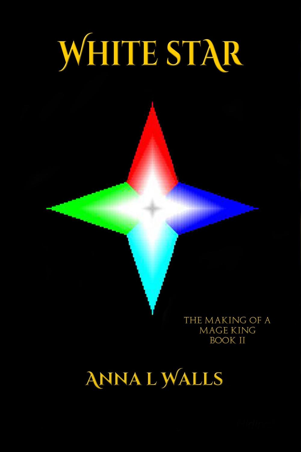 Big bigCover of White Star: Book 2 of The Making of a Mage King series