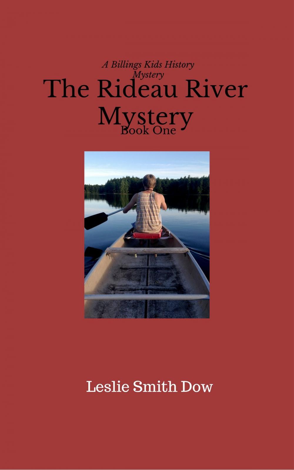 Big bigCover of The Rideau River Mystery: A Billings Kids History Mystery Book One