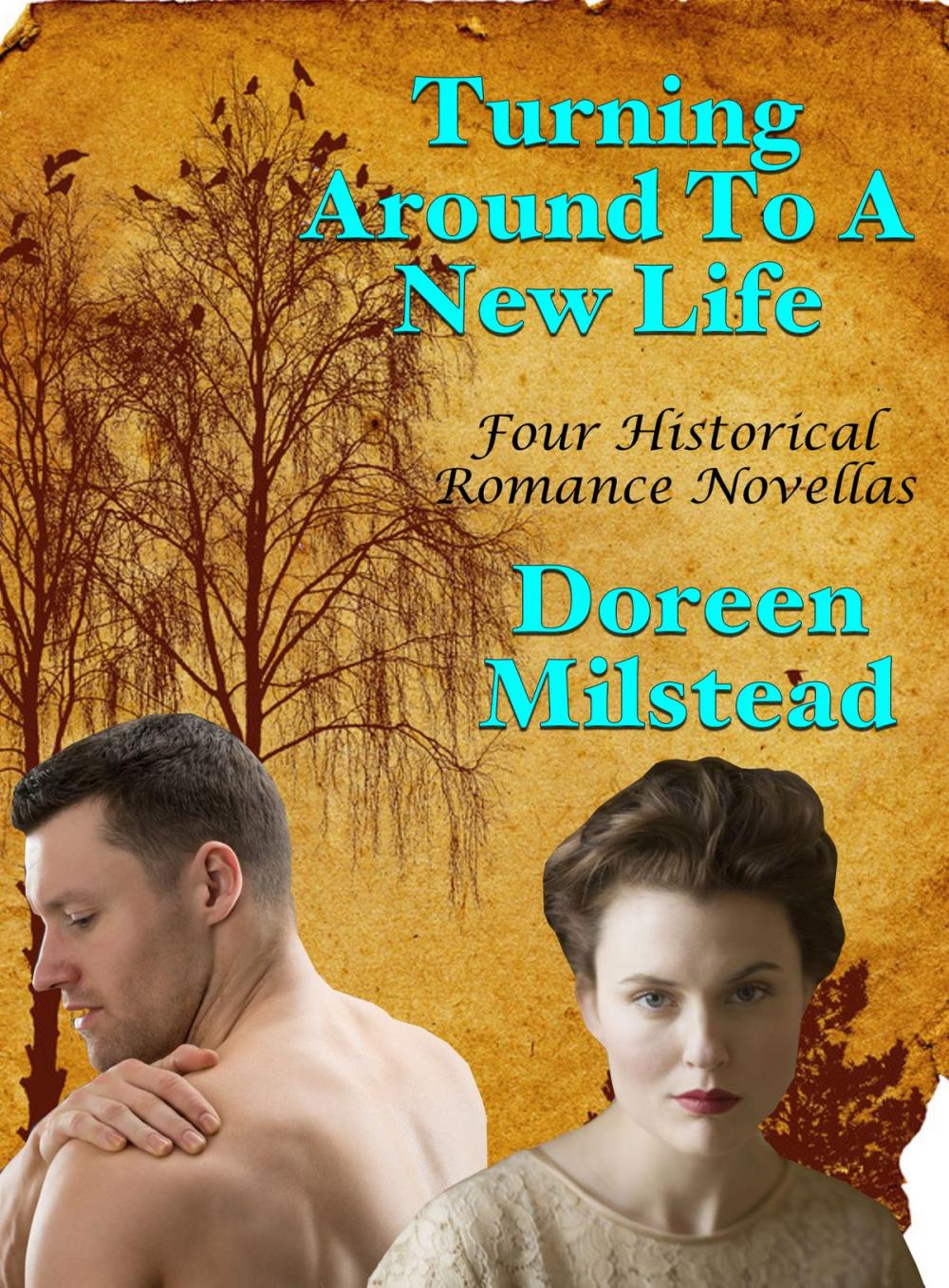 Big bigCover of Turning Around To A New Life: Four Historical Romance Novellas