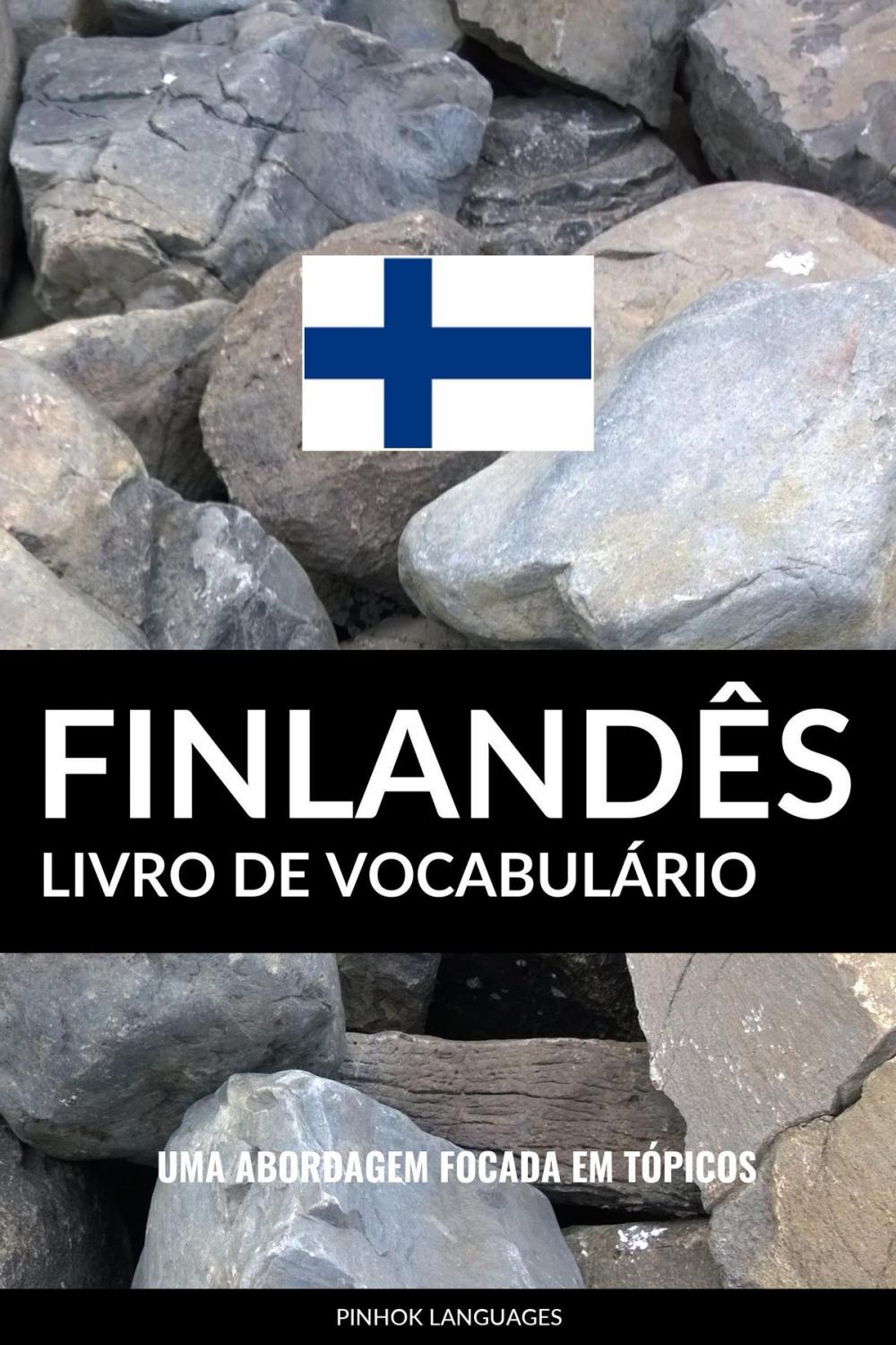 Big bigCover of Livro de Vocabulário Finlandês: Uma Abordagem Focada Em Tópicos