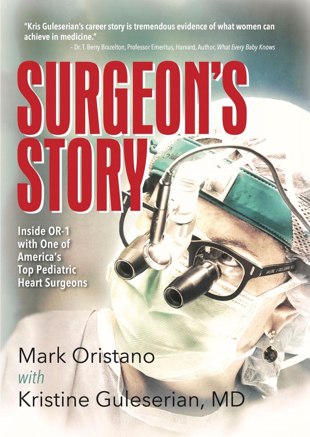 Big bigCover of Surgeon's Story: Inside OR-1 with One of America’s Top Pediatric Heart Surgeons