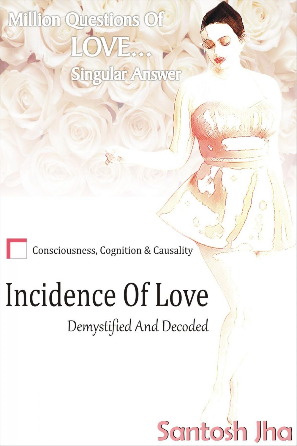 Big bigCover of Incidence Of Love: Demystified And Decoded