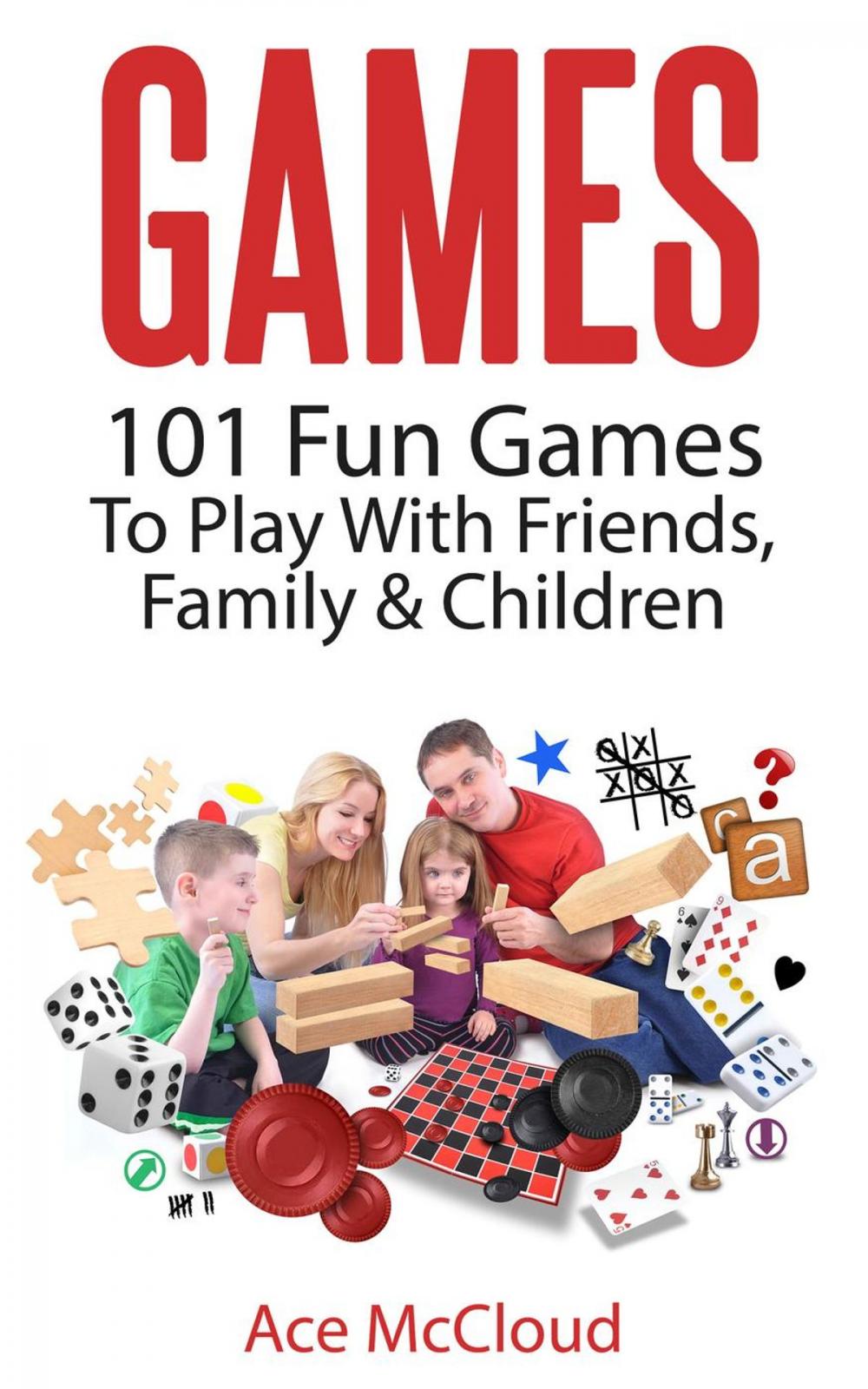 Big bigCover of Games: 101 Fun Games To Play With Friends, Family & Children