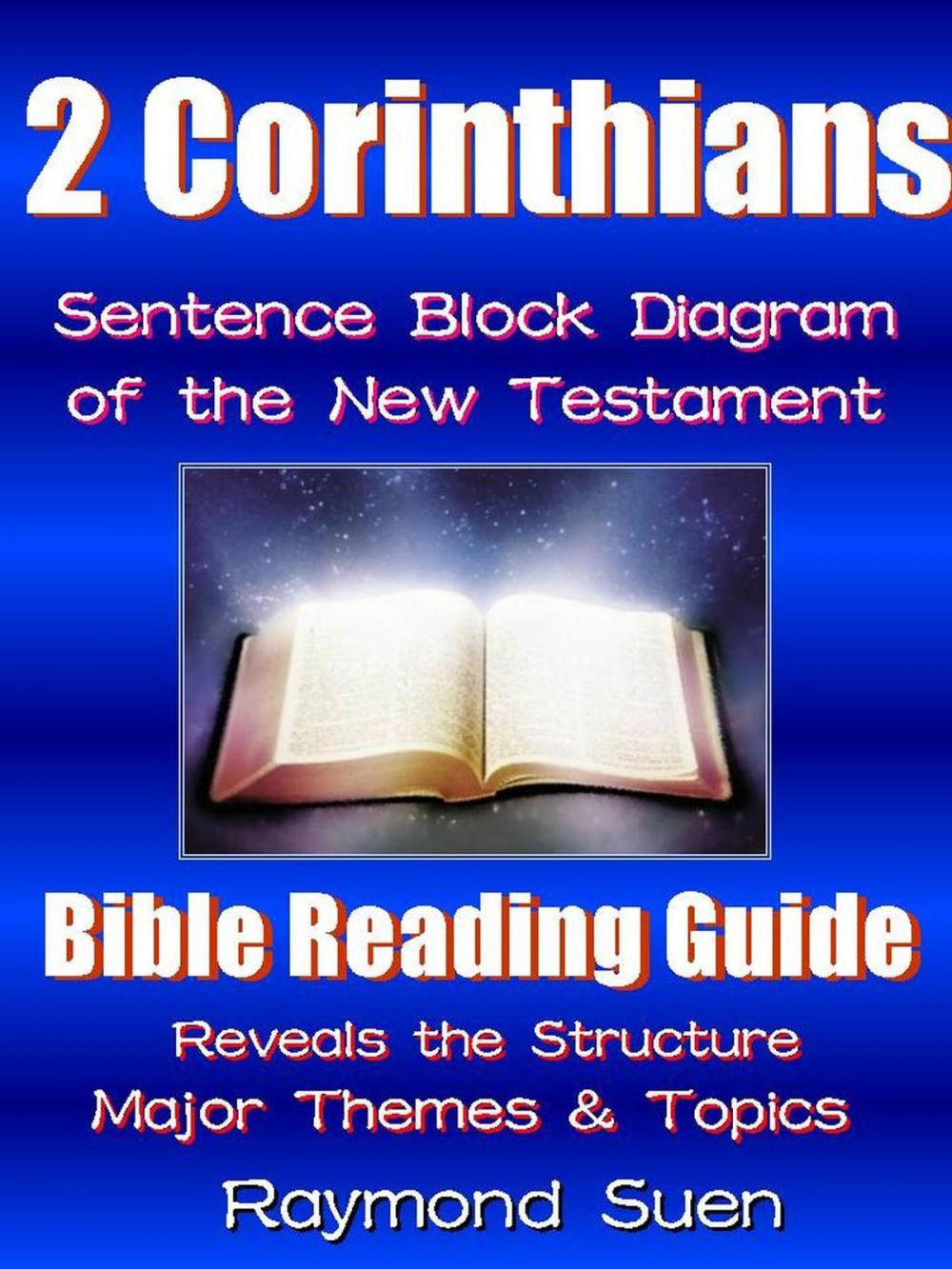 Big bigCover of 2 Corinthians - Sentence Block Diagram Method of the New Testament Holy Bible: Bible Reading Guide - Reveals Structure, Major Themes & Topics