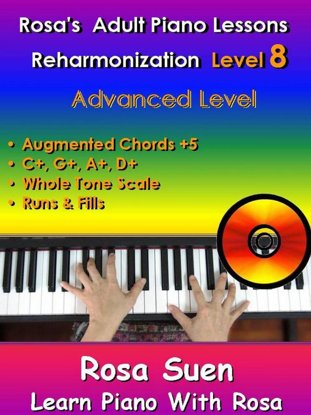 Big bigCover of Rosa's Adult Piano Lessons Reharmonization Level 8 Advanced Level - • Augmented Chord Substitution +5 & Whole Tone Scale