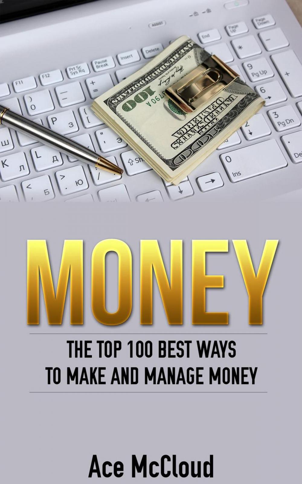 Big bigCover of Money: The Top 100 Best Ways To Make And Manage Money