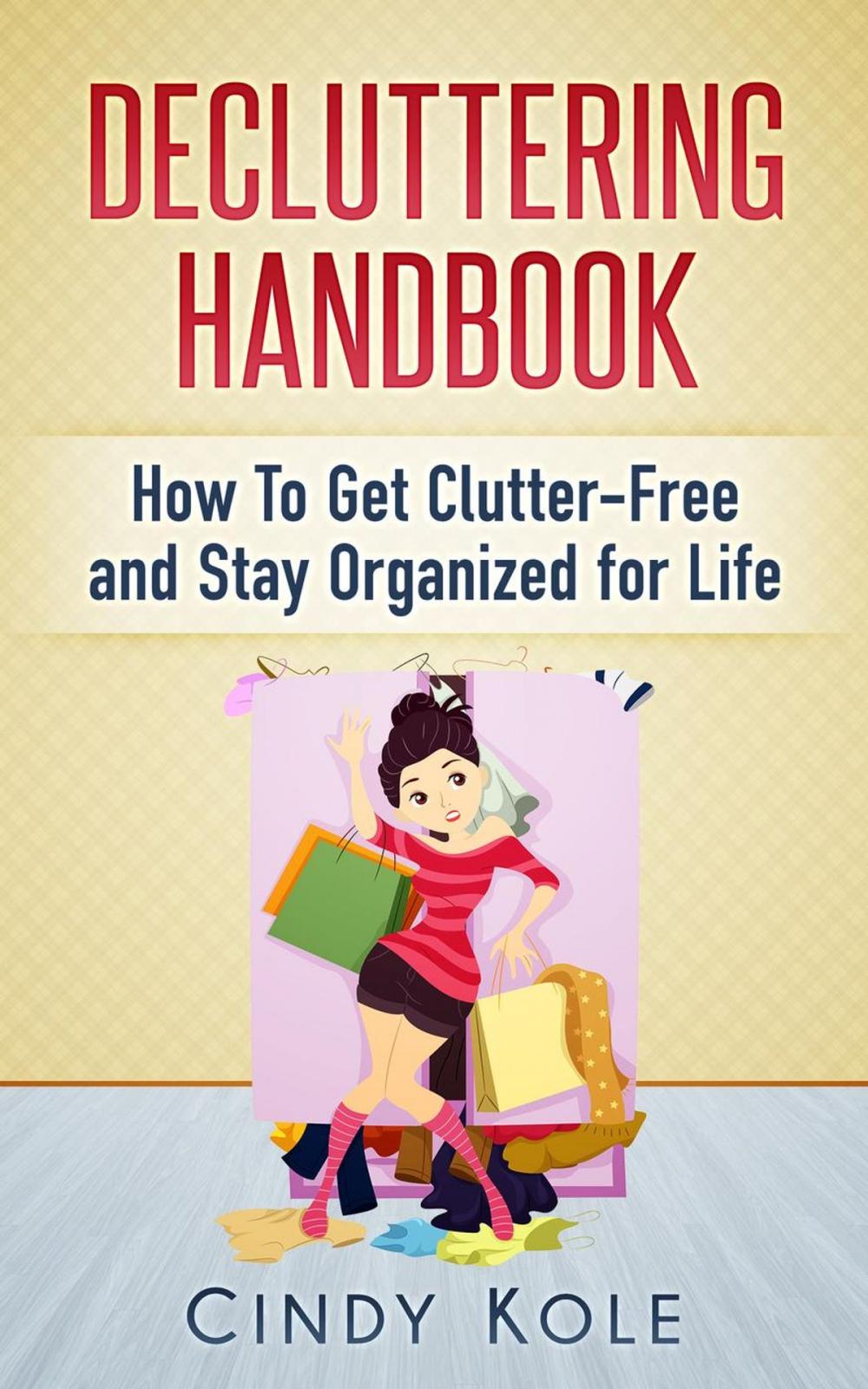 Big bigCover of Decluttering Handbook: How To Get Clutter-Free and Stay Organized for Life