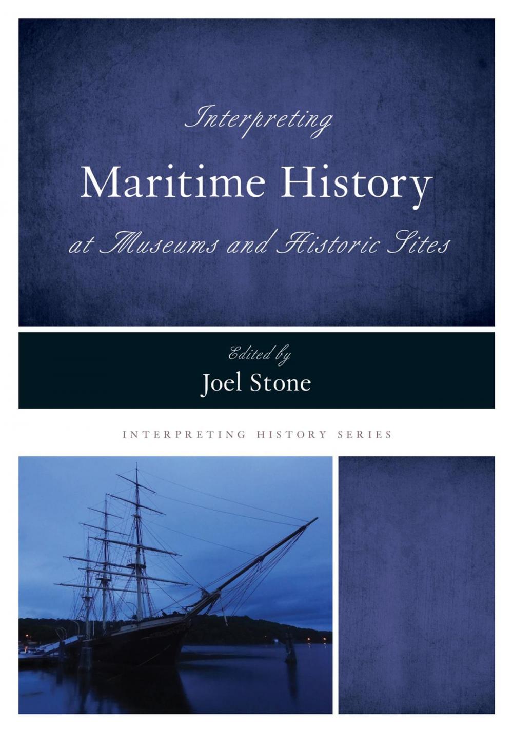 Big bigCover of Interpreting Maritime History at Museums and Historic Sites