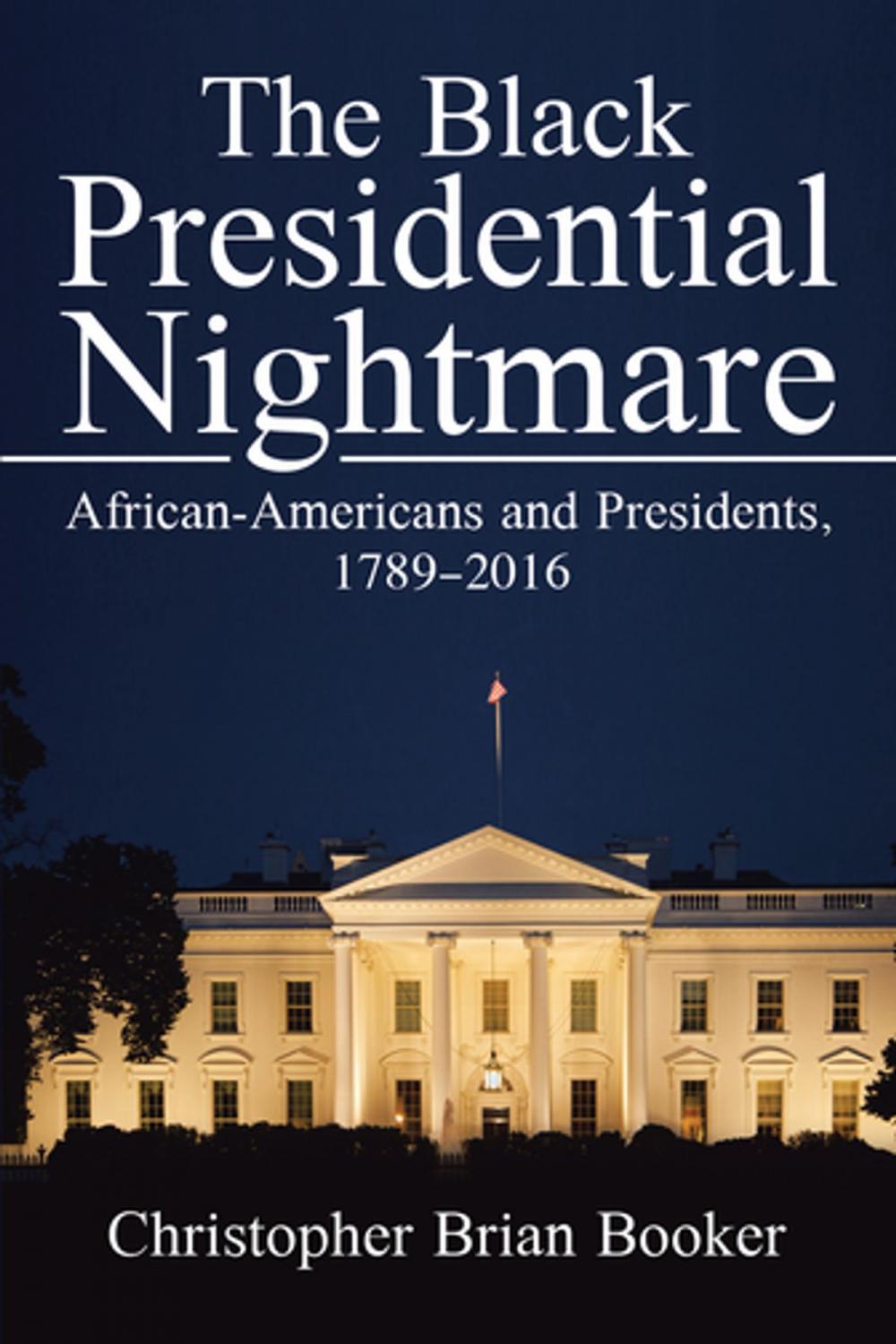 Big bigCover of The Black Presidential Nightmare