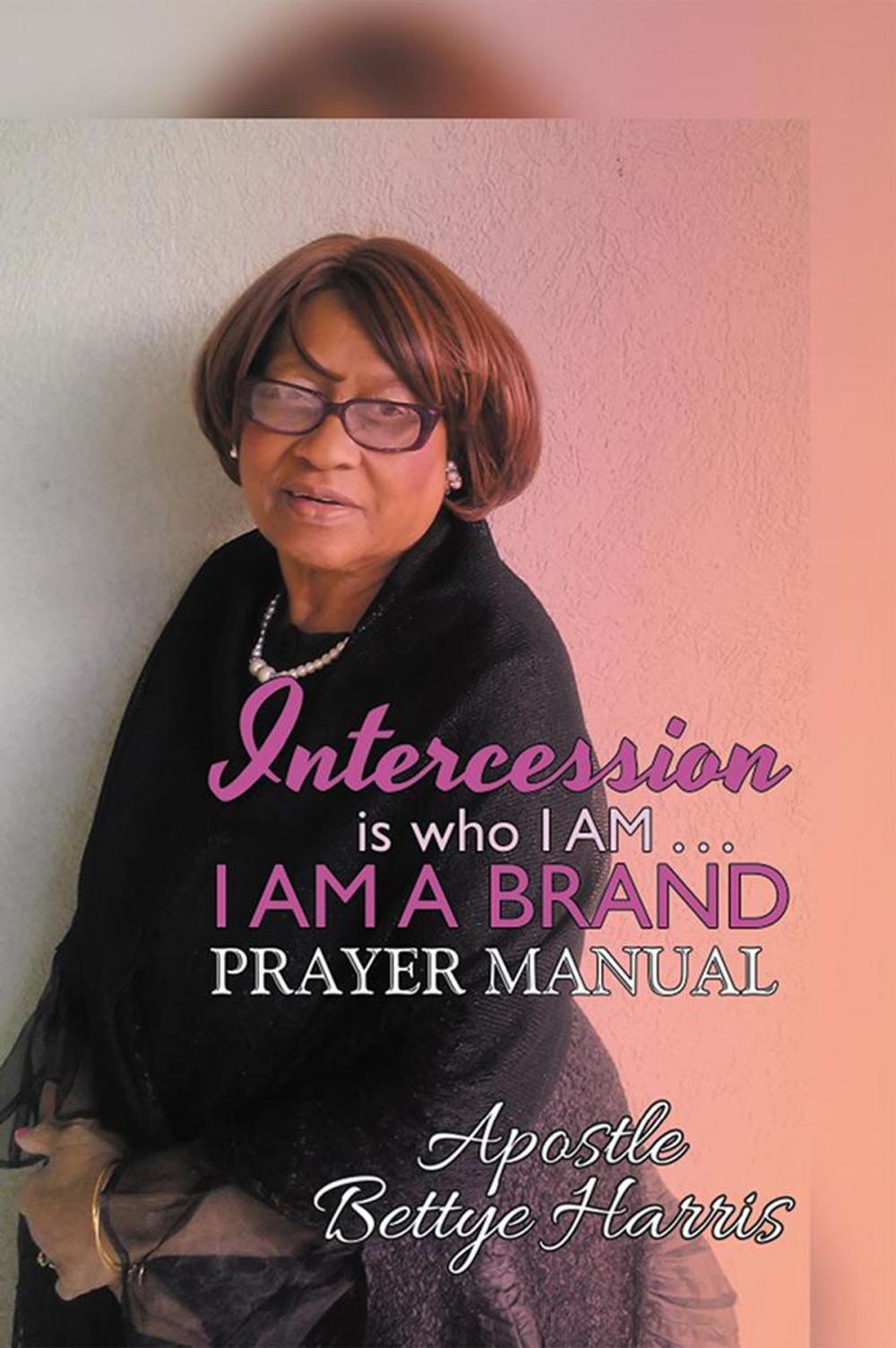 Big bigCover of Intercession Is Who I Am . . . I Am a Brand