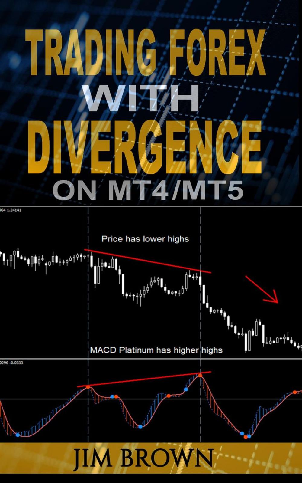 Big bigCover of Trading Forex with Divergence on MT4/MT5