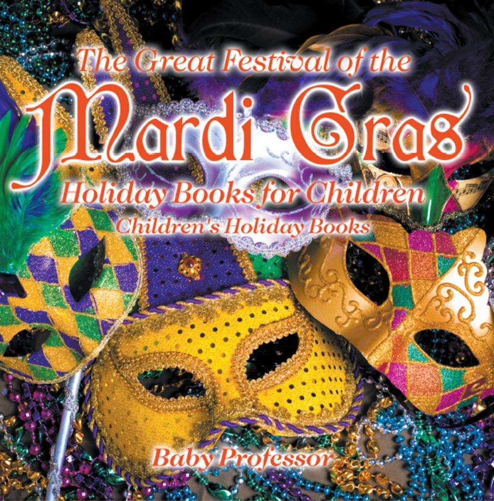 Big bigCover of The Great Festival of the Mardi Gras - Holiday Books for Children | Children's Holiday Books