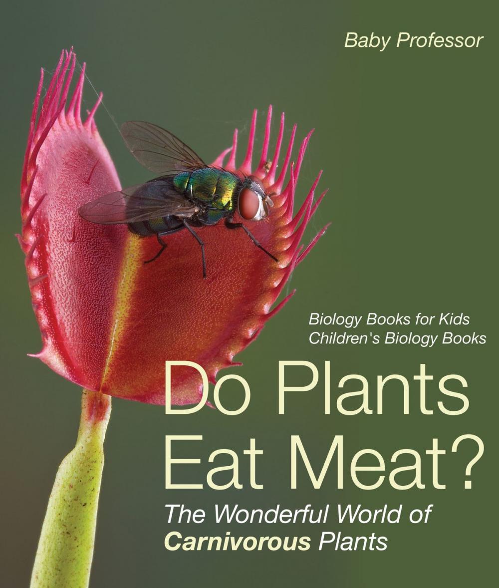 Big bigCover of Do Plants Eat Meat? The Wonderful World of Carnivorous Plants - Biology Books for Kids | Children's Biology Books