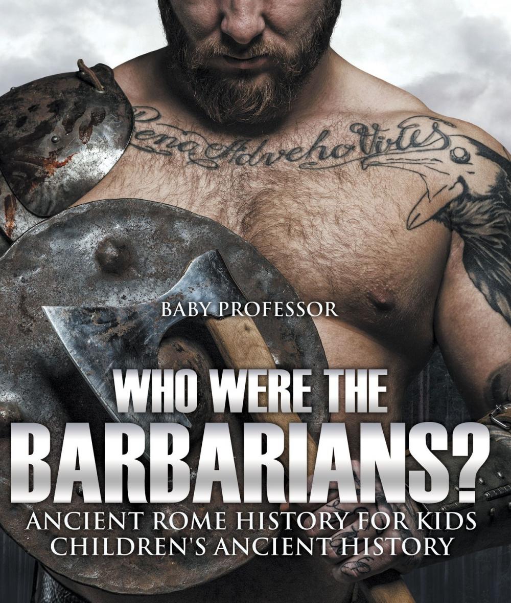Big bigCover of Who Were the Barbarians? Ancient Rome History for Kids | Children's Ancient History