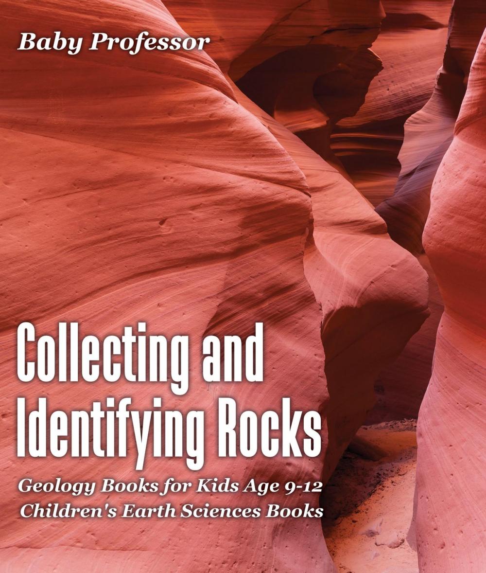 Big bigCover of Collecting and Identifying Rocks - Geology Books for Kids Age 9-12 | Children's Earth Sciences Books