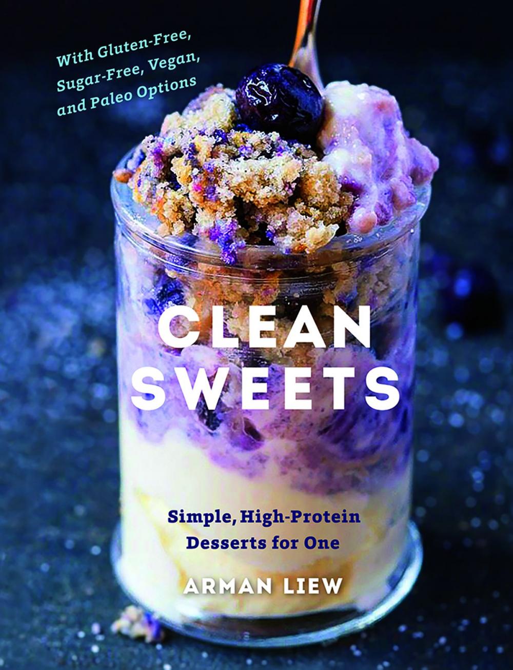 Big bigCover of Clean Sweets: Simple, High-Protein Desserts for One