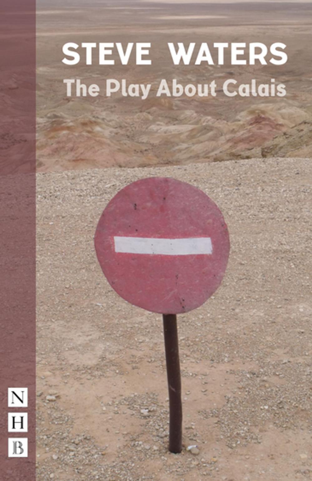 Big bigCover of The Play About Calais (NHB Modern Plays)